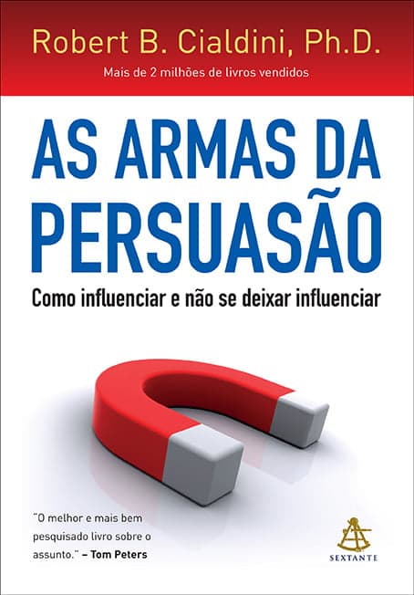 Resumo de 'As Armas da Persuasão' por Robert Cialdini: Princípios da Influência